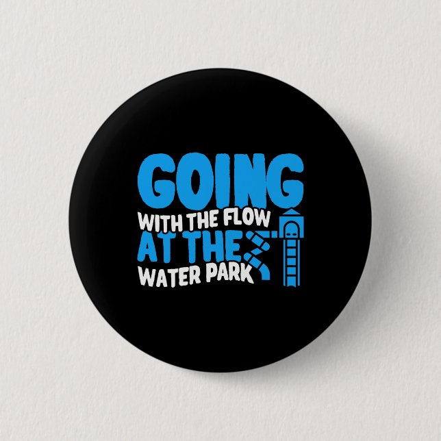 Waterpark Going With The Flow Summer Vacation Men  2 Inch Round Button (Front)