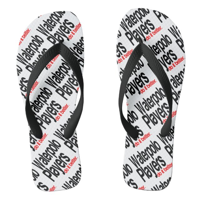 Waterpolo Players Do It Better Flip Flops (Footbed)
