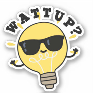 Watt Up Funny Electric Bulb Pun