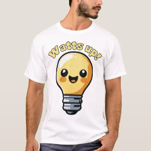 Watts Up Cute Electricity Light Bulb Cartoon Pun T-Shirt