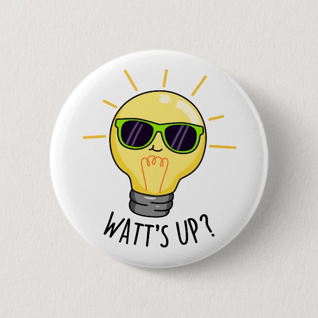 Watts Up Cute Light Bulb Pun 2 Inch Round Button (Front)
