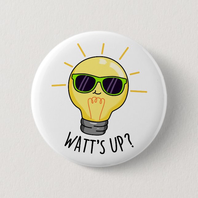 Watts Up Funny Light Bulb Pun 2 Inch Round Button (Front)
