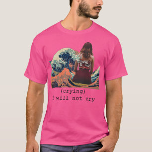 wave girl crying i will not cry T-Shirt