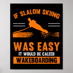 Wave Lover Sports Slalom Skiing Was Easy Water Ski Poster