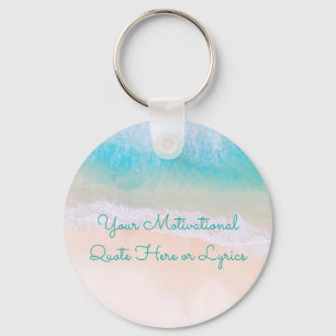 Wave, Sand, Beach Motivational Quote Keychain