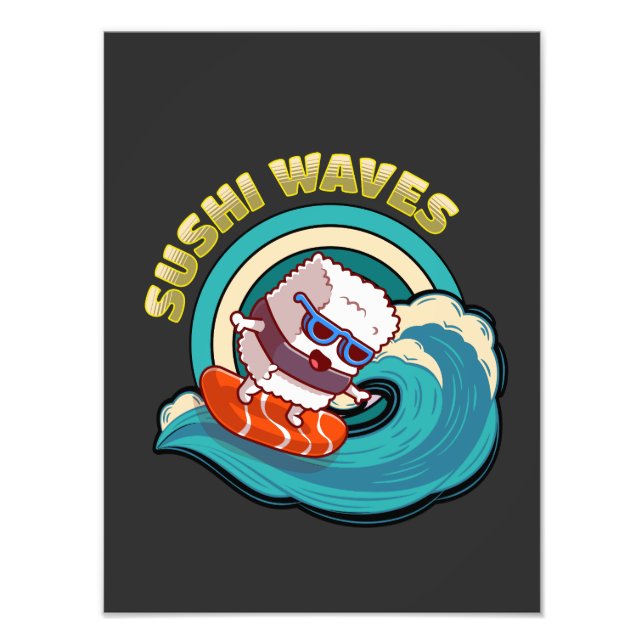 Wave your sushi and enjoy the ride photo print (Front)