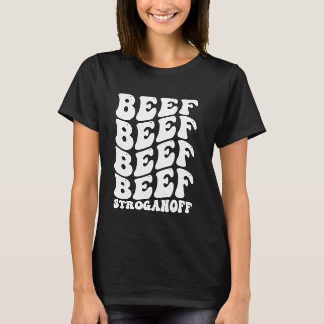 Wavy Beef Stroganoff Pasta Lover Food T-Shirt (Front)