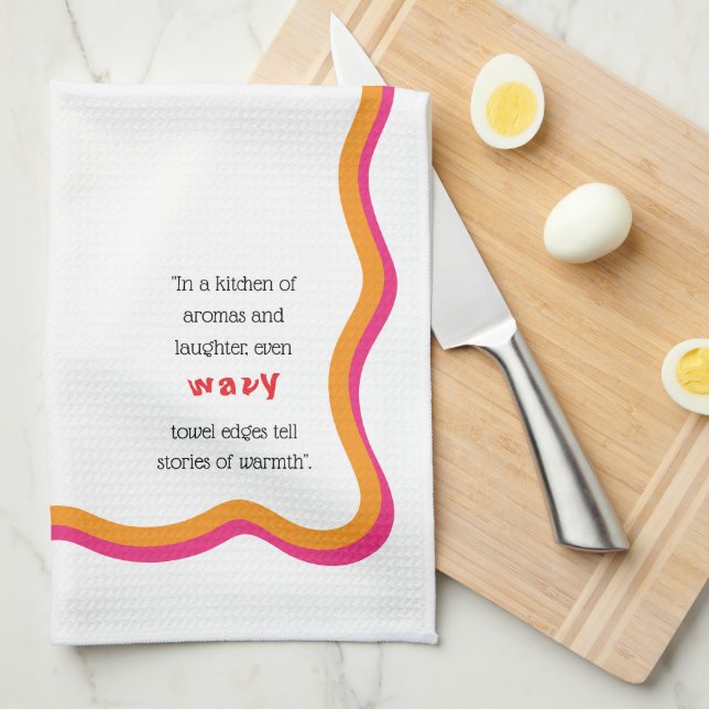 Wavy Frame & Whimsical Quote Kitchen Towel (Quarter Fold)