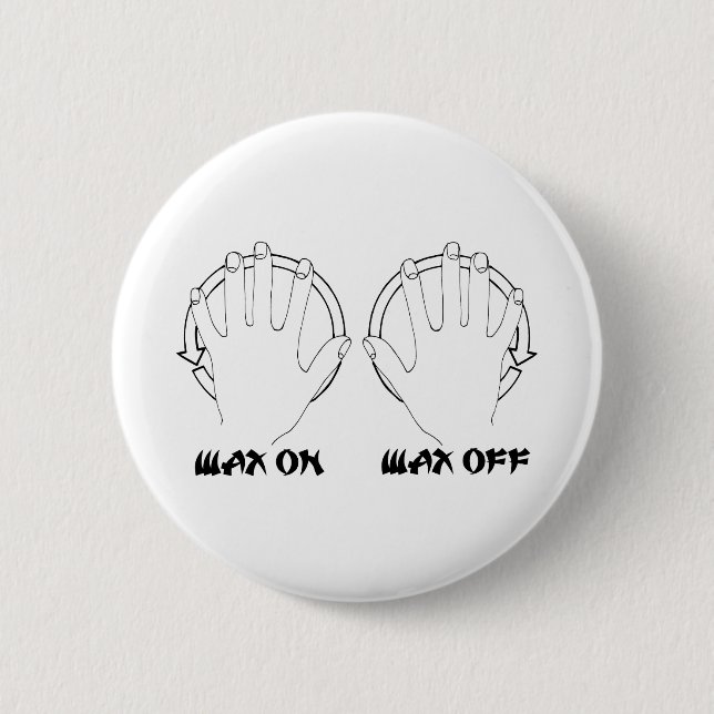 wax on karate 2 inch round button (Front)
