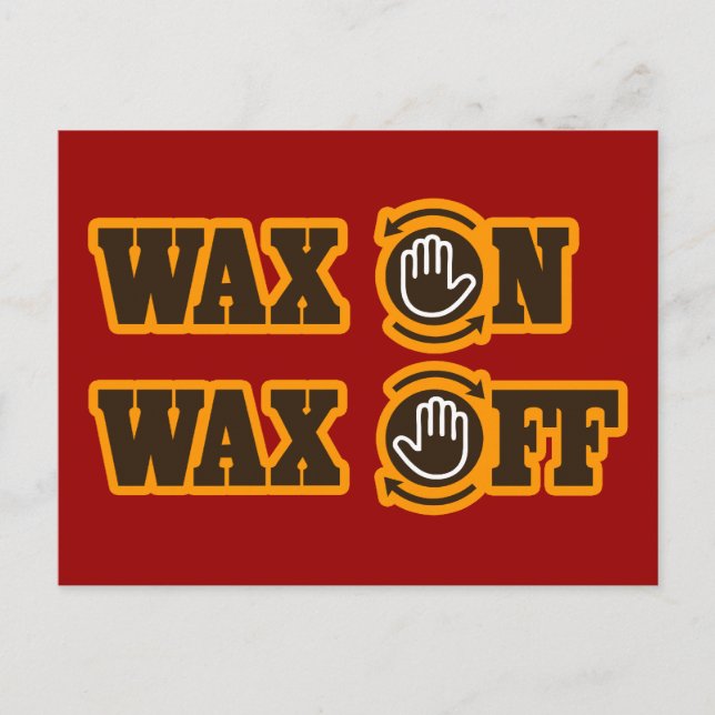 Wax On - Wax Off Postcard (Front)