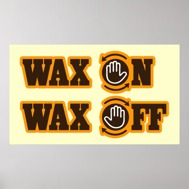 Wax On Wax Off poster (Front)