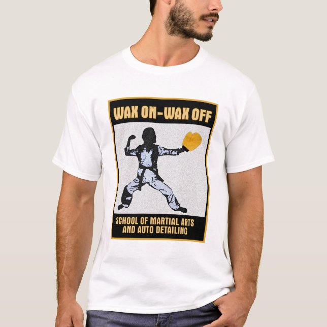 Wax On Wax Off t-shirt (Front)