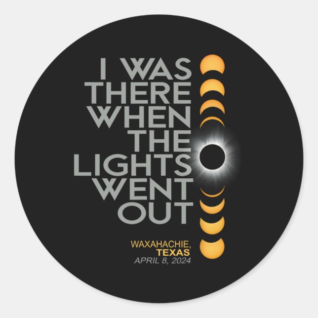 Waxahachie 2024 Solar Eclipse 2024 040824 Eclipse  Classic Round Sticker (Front)