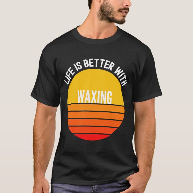 Waxing   With Waxing T-Shirt (Front)