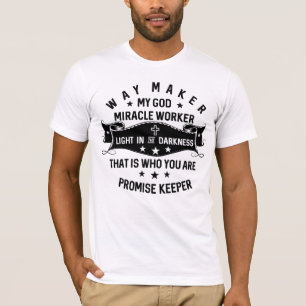 Way Maker Miracle Worker Promise Keeper Christian T-Shirt