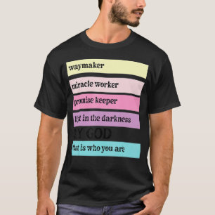 Way Maker Miracle Worker Promise Keeper John 316 C T-Shirt