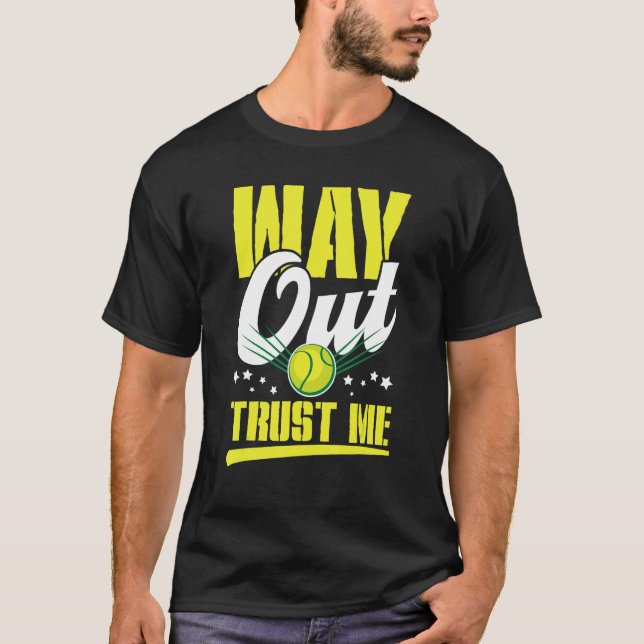Way out trust me  sports fun T-Shirt (Front)