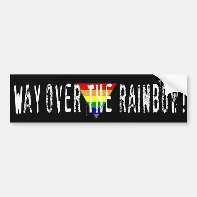 Way Over The Rainbow! Bumper Sticker (Front)