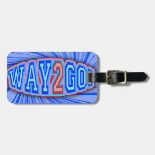 Way to Go Inspirational Slogan Travel Fun Luggage Tag