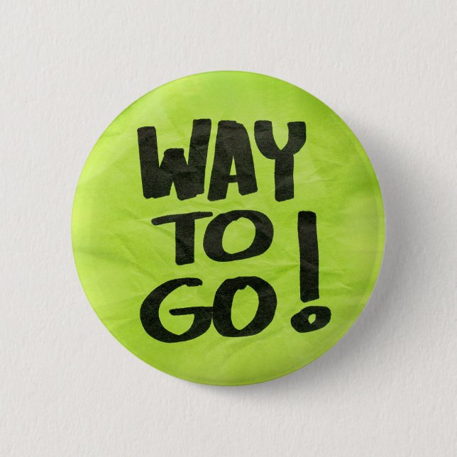 Way to Go Recognition Positive Praise for Students 2 Inch Round Button (Front)