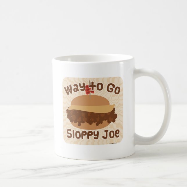 Way To Go Sloppy Joe Sandwich Slogan Coffee Mug (Right)