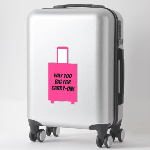 Way Too Big For Carry - On Funny Pink Suitcase