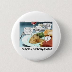 Way Too Complex Carbohydrates Funny Gifts & Tees 2 Inch Round Button