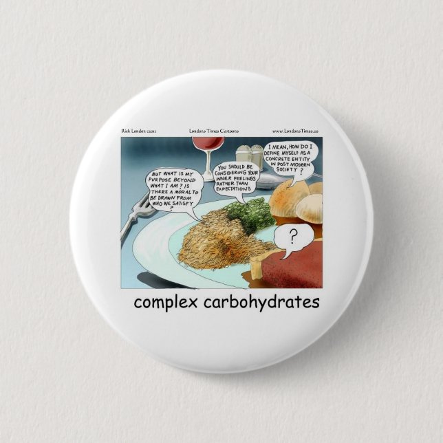 Way Too Complex Carbohydrates Funny Gifts & Tees 2 Inch Round Button (Front)
