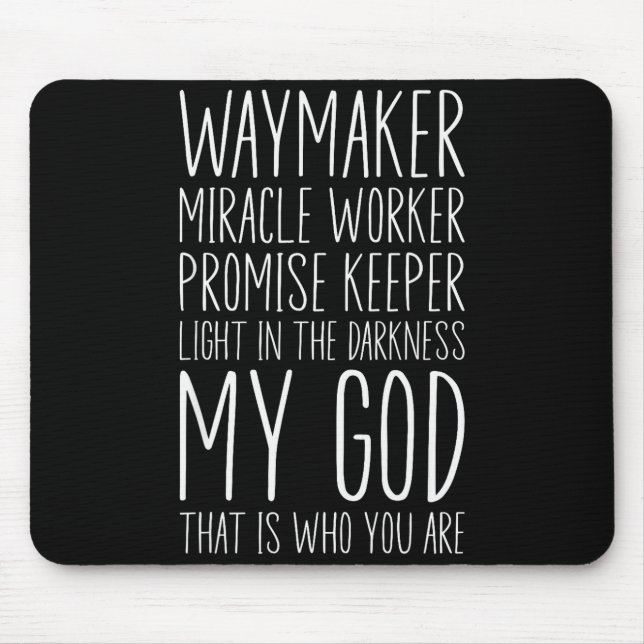 Waymaker Miracle Worker Promise Keeper My God Chri Mouse Pad (Front)