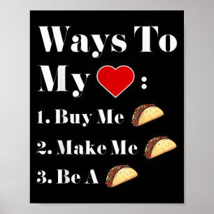 Ways To My Heart Funny Tacos Quotes Graphic Design Poster