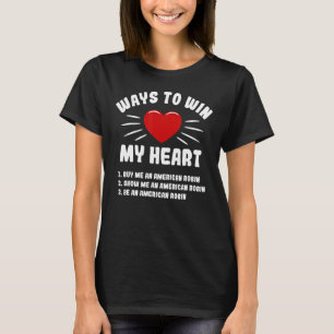 Ways To Win My Heart American Robin Animal Meme H T-Shirt