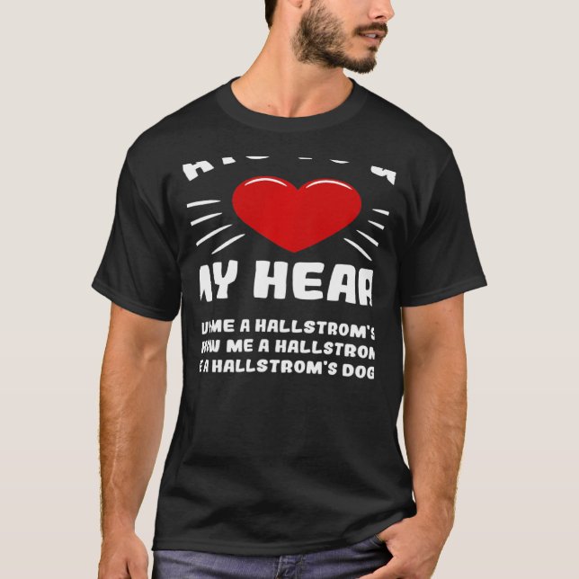 Ways To Win My Heart Hallstrom's Dog Animal Meme H T-Shirt (Front)
