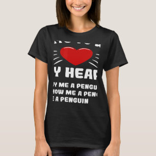 Ways To Win My Heart Penguin Animal Meme Humor T-Shirt