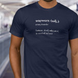 wayworn traveller defined dictionary custom t-shir T-Shirt<br><div class="desc">Wayworn traveller text definition t-shirt. Define your own worn out traveller feelings with this fun dictionary definition of a wayworn traveller white text graphic t-shirt. A great gift idea to give to gap year students, travellers and backpackers. Personalize with your own definition, currently reads wayworn (adj.) weary traveller footsore, tired,...</div>