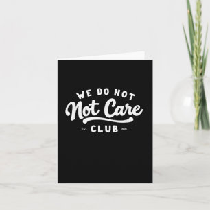 Wdnc - We Do Not Care Club  Card