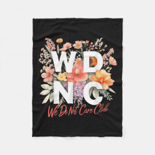 Wdnc We Do Not Care Club Floral Design Fleece Blanket