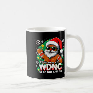 Wdnc We Do Not Care Club Funny Gingerbread Art  Coffee Mug