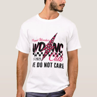 Wdnc We Do Not Care Club Menopause Perimenopause  T-Shirt
