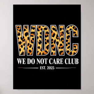 Wdnc - We Do Not Care Club Poster
