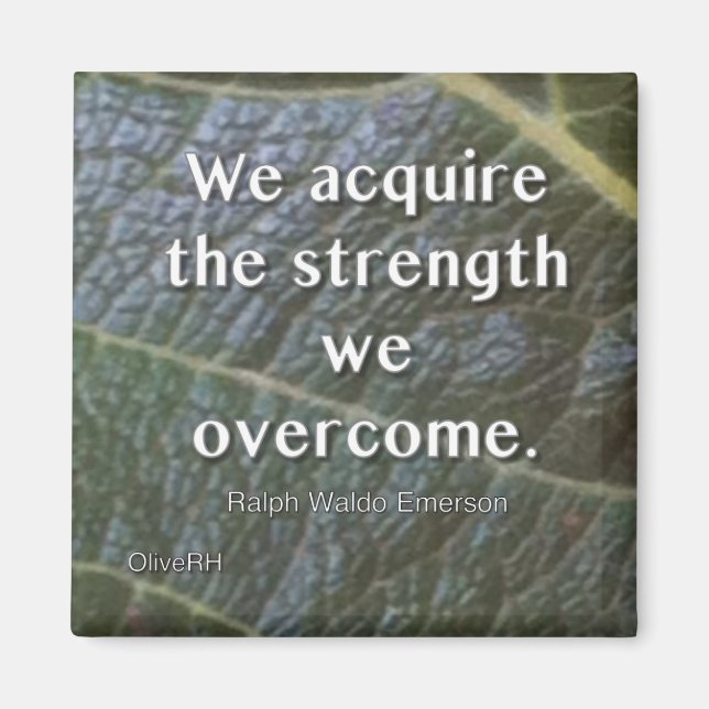 We Acquire the Strength We Overcome Magnet (Front)