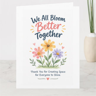 We All Bloom Better Together Thank You Card