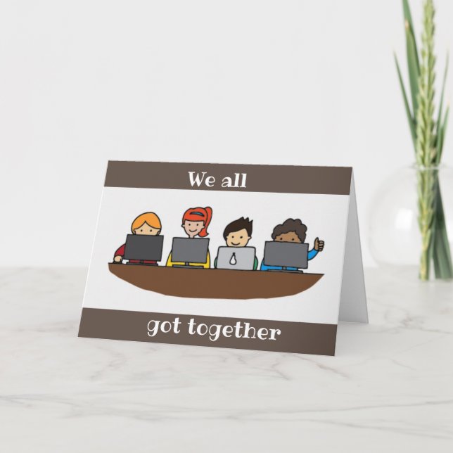WE ALL "GOT TOGETHER" **BIRTHDAY** CARD (Front)
