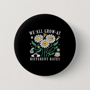 We All Grow At Different Rates Back To School Teac 2 Inch Round Button