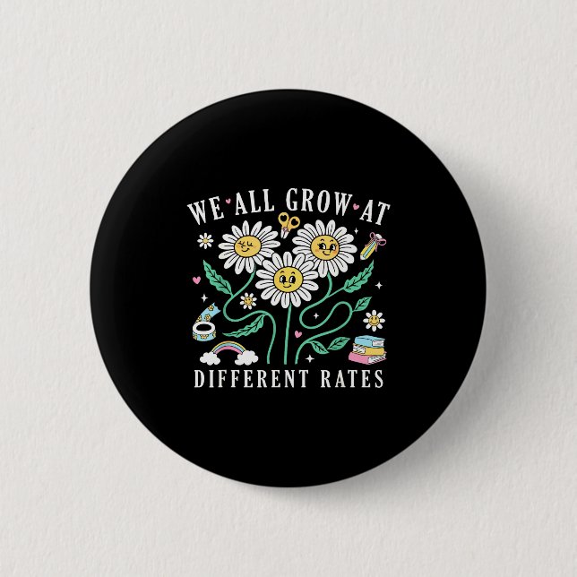 We All Grow At Different Rates Back To School Teac 2 Inch Round Button (Front)