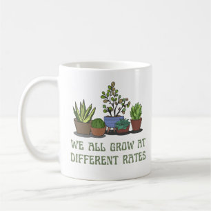 we all grow at different rates plant lover coffee mug