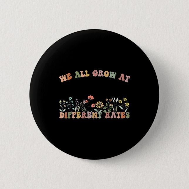 We All Grow At Different Rates Sped Teacher Retro  2 Inch Round Button (Front)