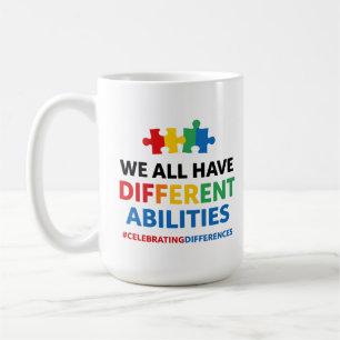 We All Have Different Abilities Awareness Art Coffee Mug