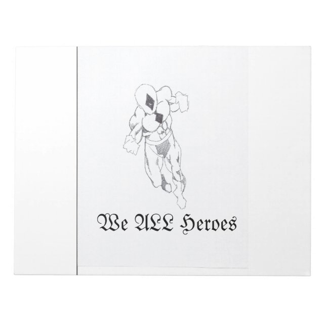 We All Heroes-notepad Notepad (Front)