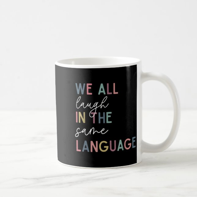 We All Laugh In The Same Language, English Languag Coffee Mug (Right)