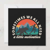 We All Need A Little Motivation Fun